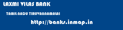 LAXMI VILAS BANK  TAMIL NADU TIRUVANNAMALAI    banks information 